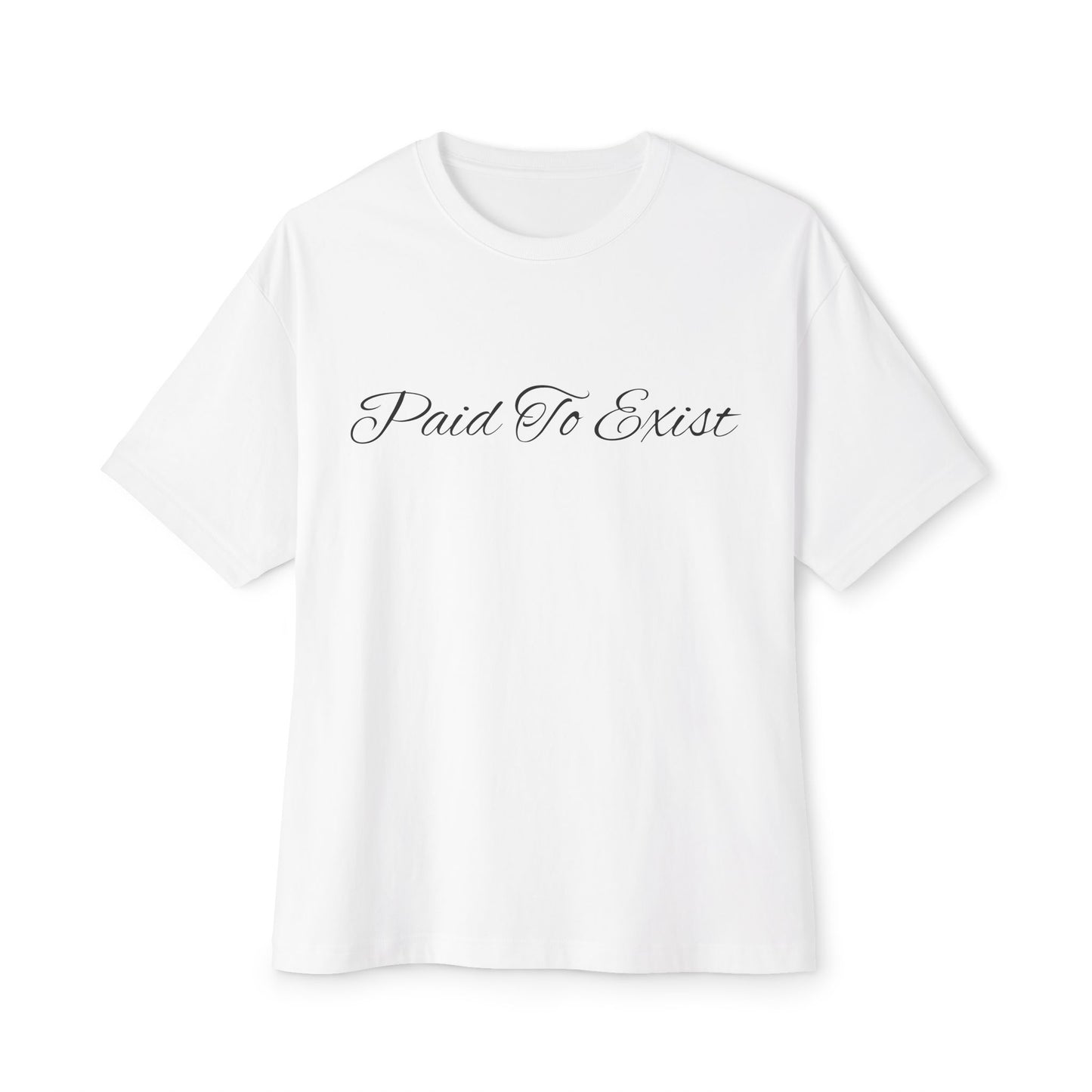 Paid To Exist